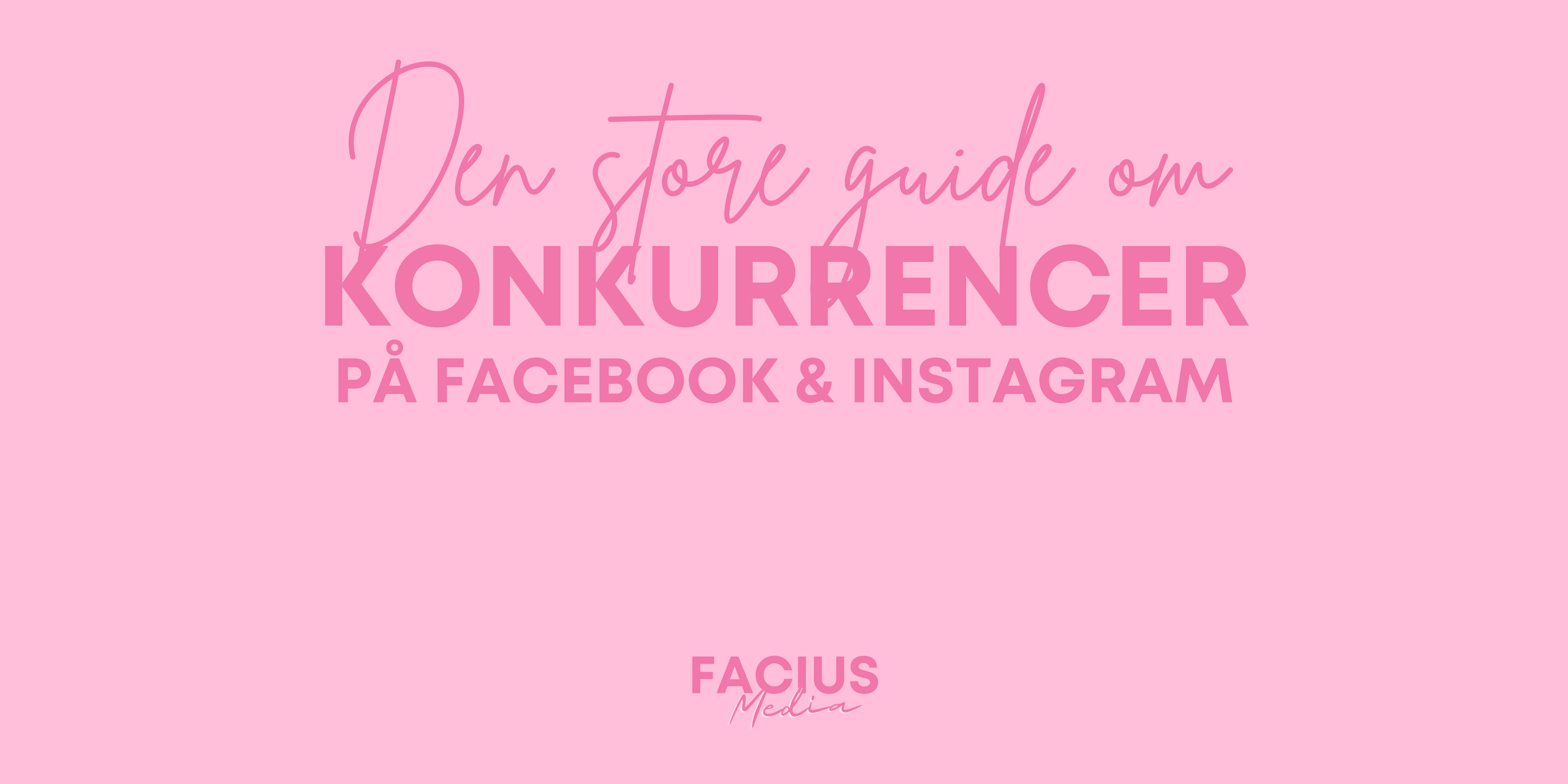 Den store guide om Konkurrencer på Facebook & Instagram